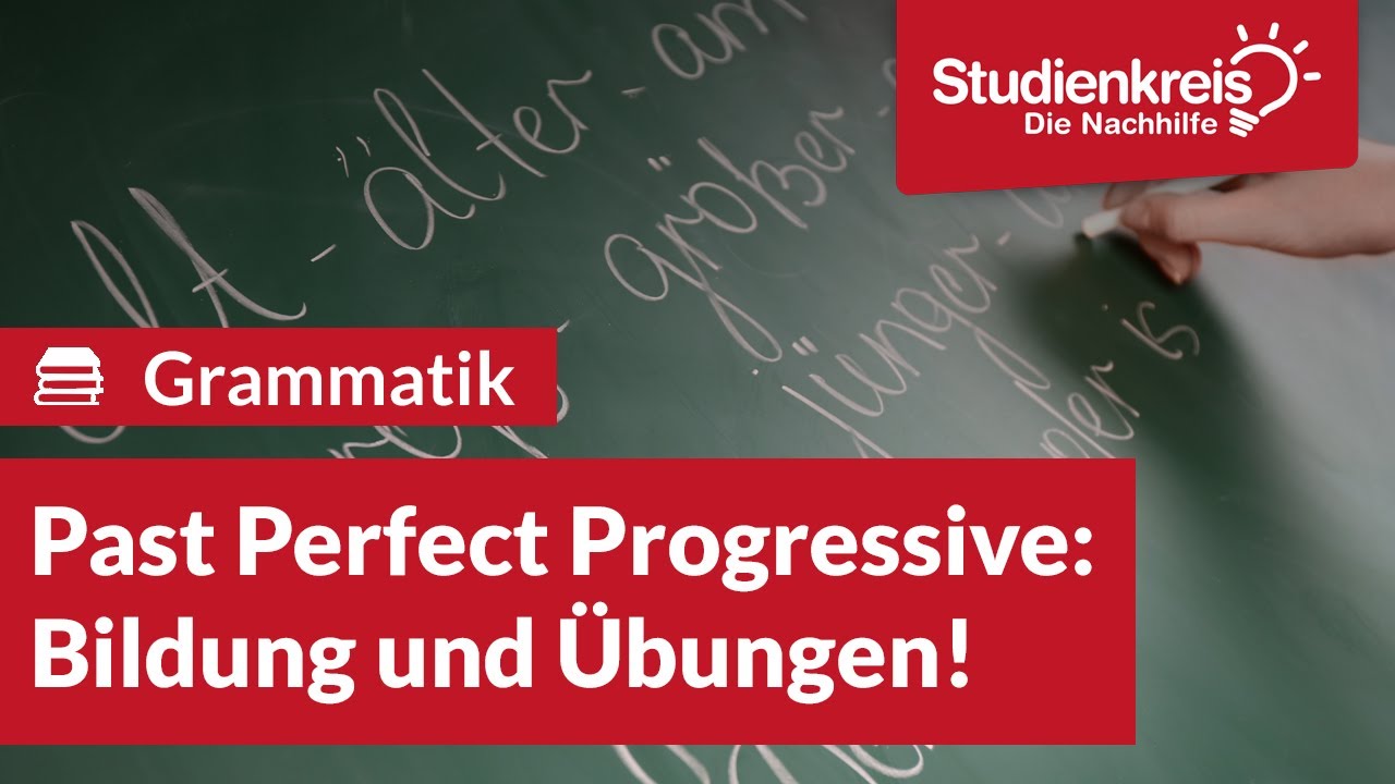 Past Perfect Progressive: Bildung und Übungen! | Englisch verstehen mit dem Studienkreis