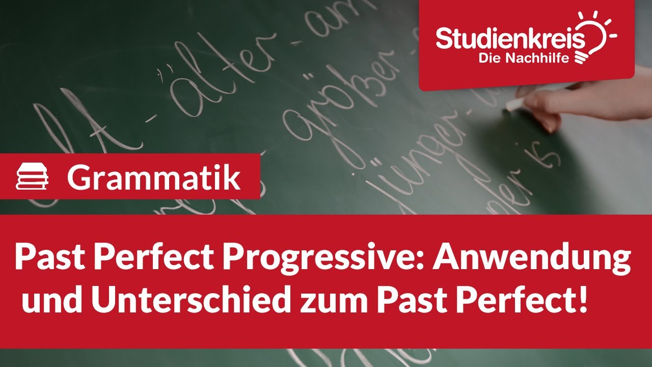 Past Perfect Progressive: Anwendung und Unterschied! | Englisch verstehen mit dem Studienkreis