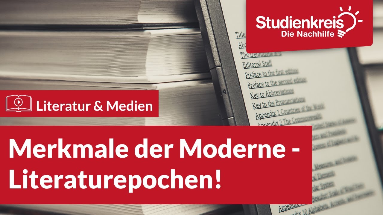 Merkmale der Moderne - Literaturepochen! | Literatur verstehen mit dem Studienkreis