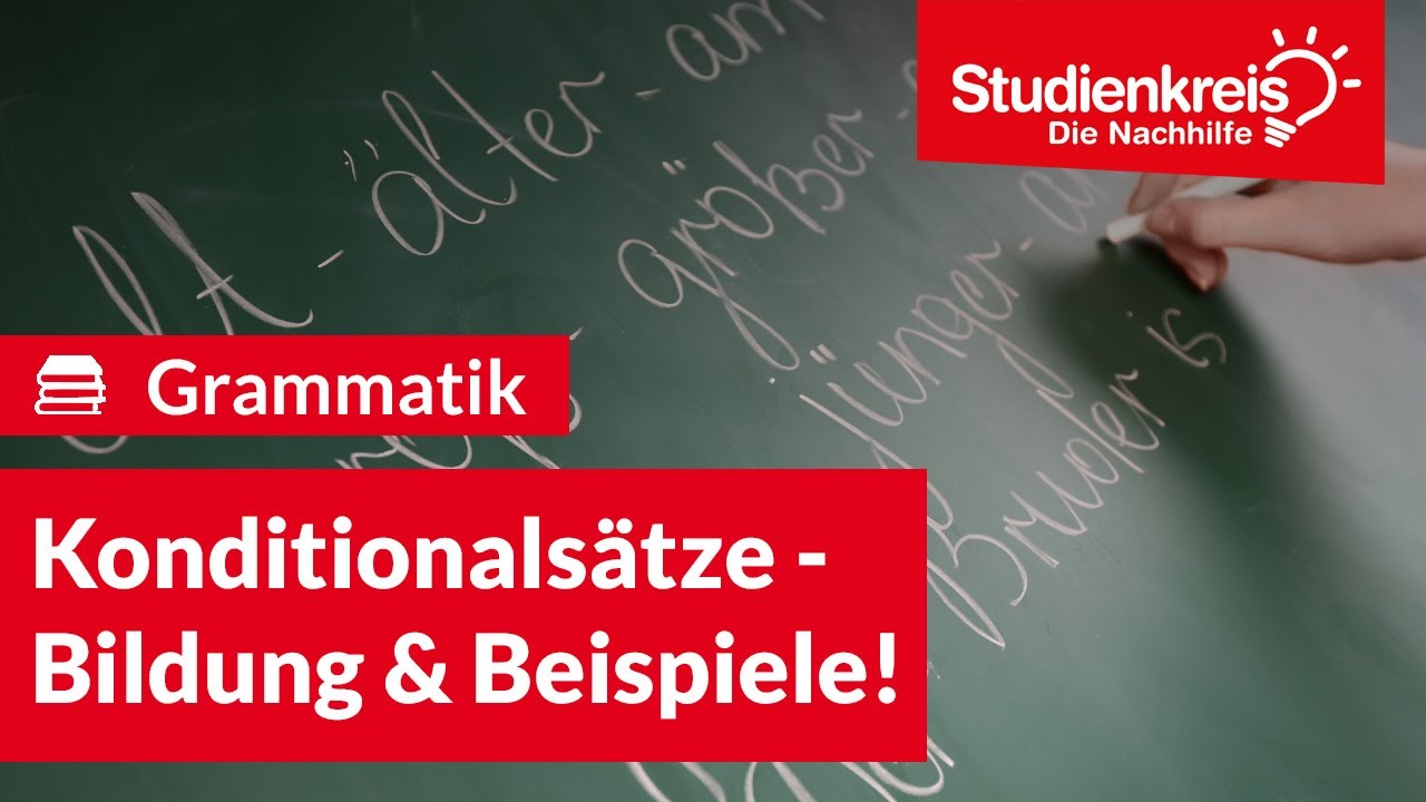 Konditionalsätze - Bildung & Beispiele! | Deutsch verstehen mit dem Studienkreis