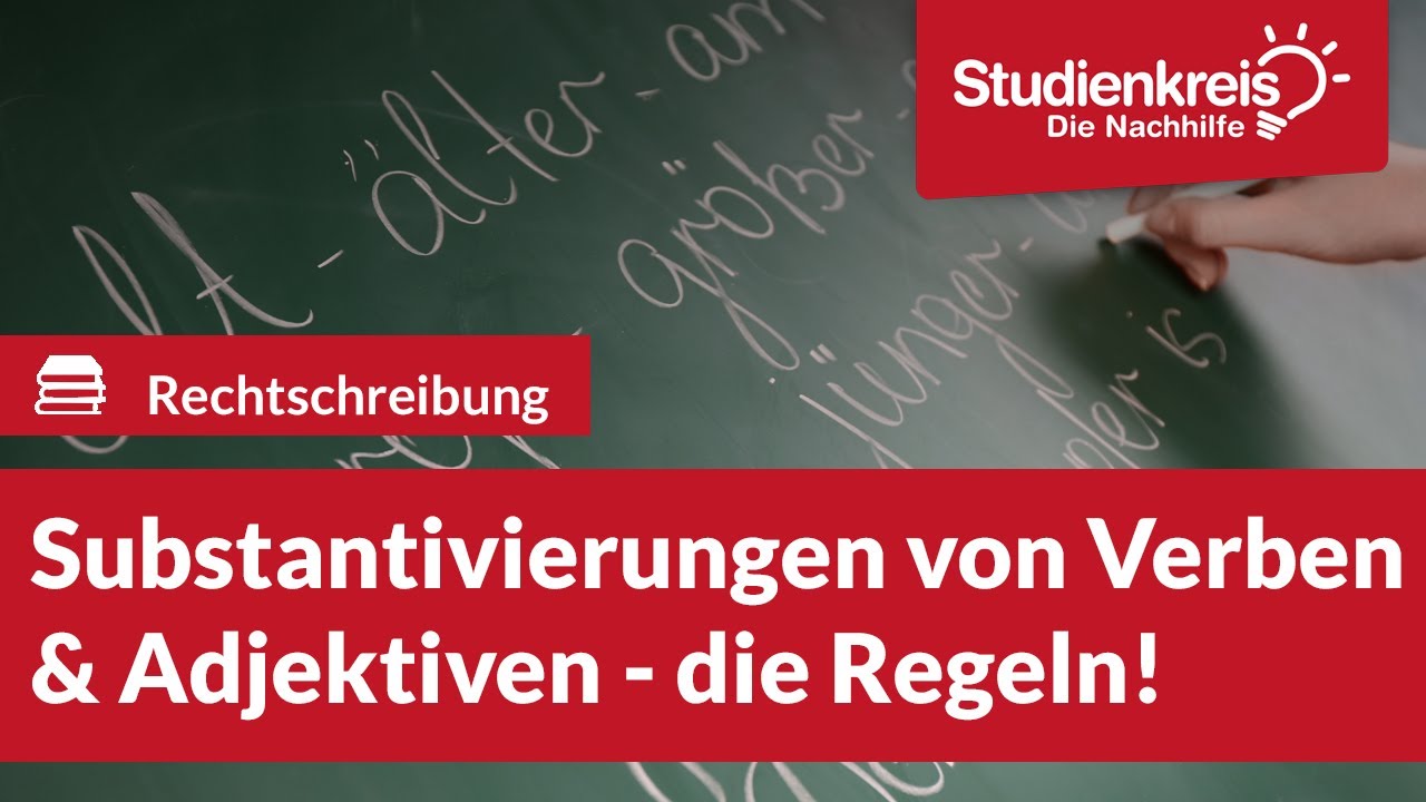 Substantivierungen von Verben & Adjektiven - die Regeln! | Deutsch verstehen mit dem Studienkreis
