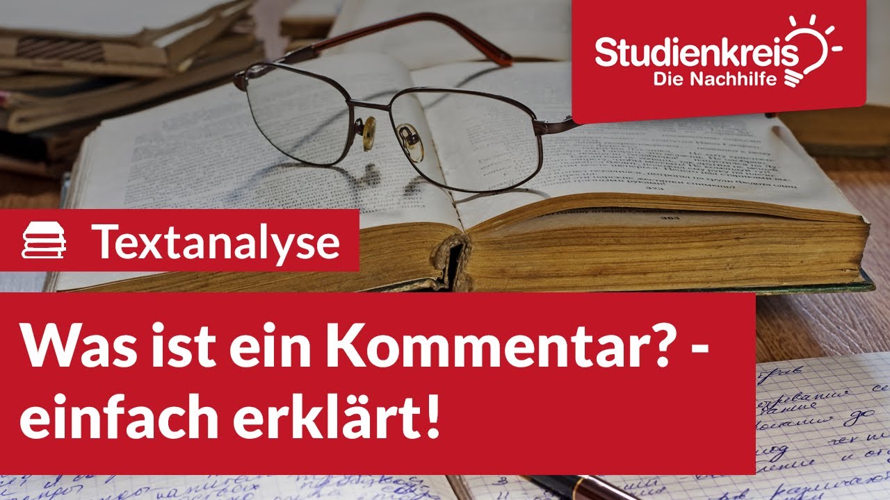 Was ist ein Kommentar? | Deutsch verstehen mit dem Studienkreis