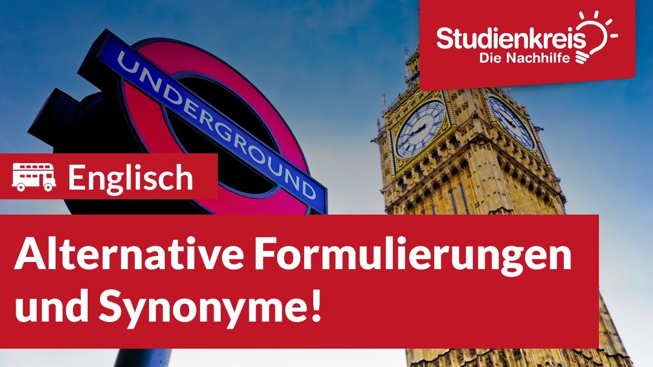Alternative Formulierungen und Synonyme! | Englisch verstehen mit dem Studienkreis
