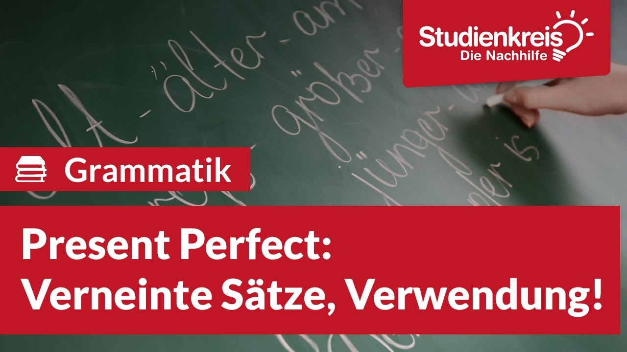 Present Perfect: Verneinte Sätze, Verwendung! | Englisch verstehen mit dem Studienkreis