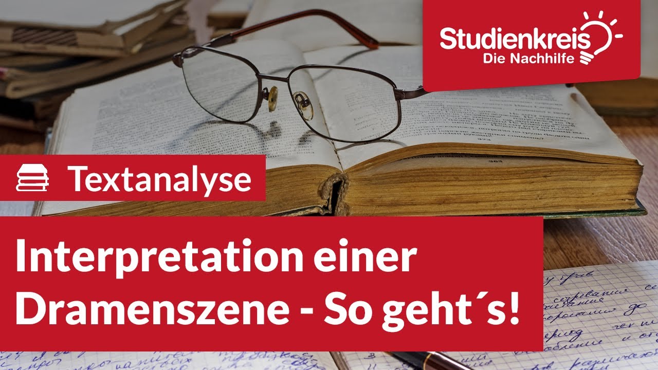 Interpretation einer Dramenszene - So geht´s! | Deutsch verstehen mit dem Studienkreis