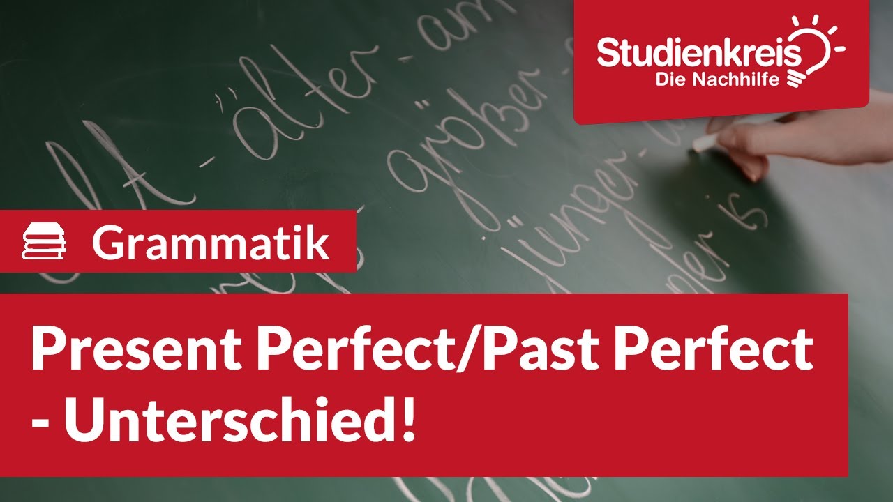 Present Perfect/Past Perfect - Unterschied! | Englisch verstehen mit dem Studienkreis